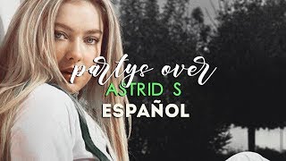 Video thumbnail of "Astrid S // Party's Over [Traducida al español]"