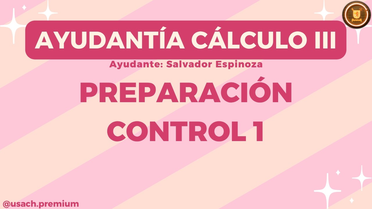 Cálculo 3 - Ayudantía 1: Preparación Control 1 [Salvador Espinoza]
