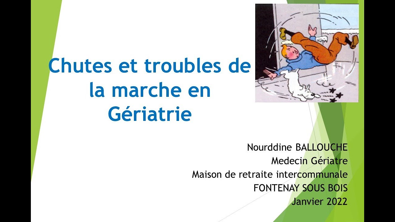 Chutes et troubles de la marche en gériatrie, Dr BALLOUCHE gériatre