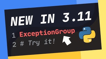 How To Use EXCEPTION GROUPS In Python 3.11 (NEW FEATURE!)