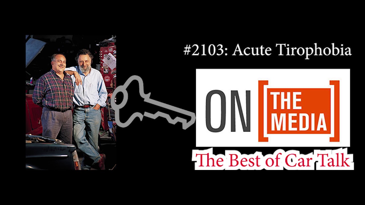 The Best of Car Talk, January 16, 2021| #2103: Acute Tirophobia - YouTube