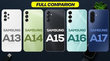 Samsung A13 vs A14 vs A15 vs A16 vs A17: Ultimate Budget 5G Showdown! 🚀