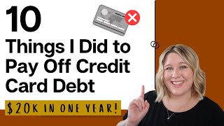 10 Tips to Pay Off Credit Card Debt in 2022 | (how I paid off $20k of credit card debt in a year!)
