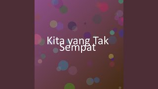 Download Lagu Kita yang Tak Sempat MP3
