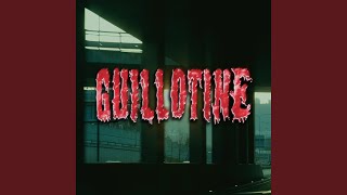 GUILLOTINE