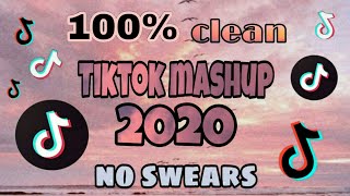 TikTok Mashup 2020 (100% clean)💯[no swears]