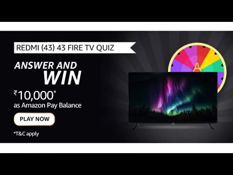 Amazon Redmi (43) 43 Fire TV Quiz | ₹10000 | Today Answers | Amazon Pay ...