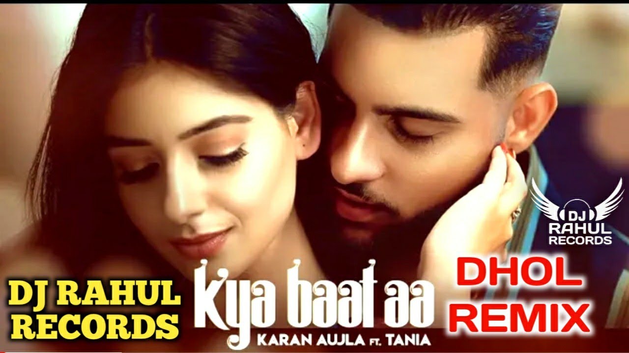 Kya Baat Hai Dhol Remix Karan Aujla Ft Tania Ft  DJ Rahul Records Latest Punjabi Video Remix 2020