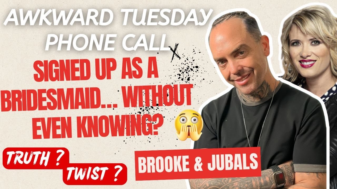 Signed Up as a Bridesmaid… Without Even Knowing?  |Awkward Tuesday Phone Call | Brooke and Jubal