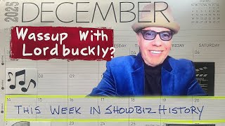 Celebrity Ep. 27 Wassup With Lordbuckly? presents  More Bill Murray & This Week In Showbiz History 12/14-12/20 Wealth