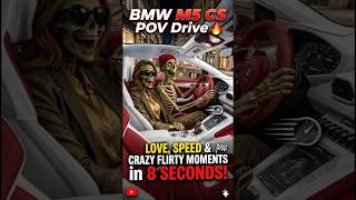 BMW M5 CS POV Drive 🔥 Love, Speed &amp; Crazy Flirty Moments in 8 Seconds!