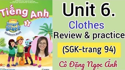 Tiếng Anh lớp 3 i-learn smart start | Unit 6. Clothes | Review and prcatice | Trang  94 | Cô Ánh