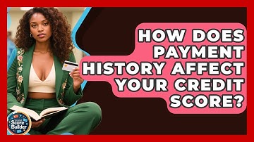 How Does Payment History Affect Your Credit Score? - Student Score Builder