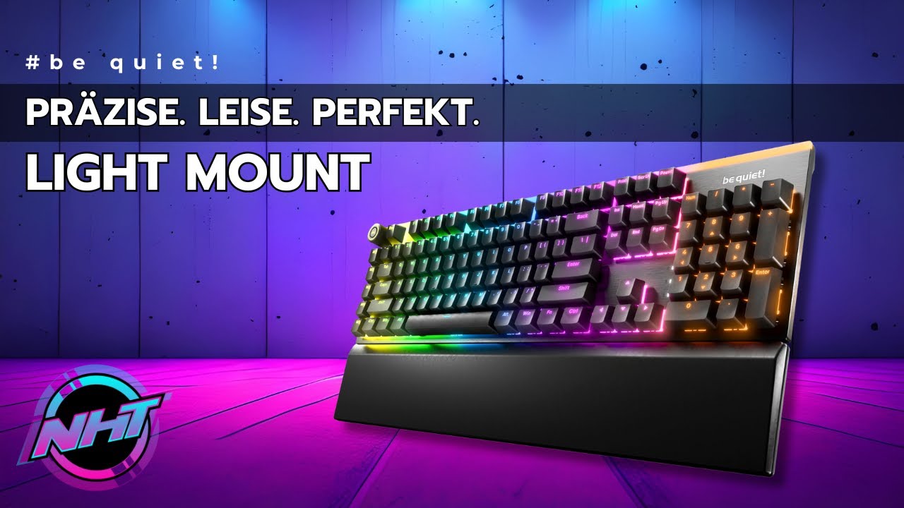 Die leiseste und wertigste mechanische Fullsize Tastatur am Markt? | be quiet! Light Mount
