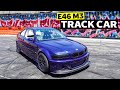 The BMW E46 M3 Track Car of our Dreams – Simple, Clean, and Mean // Build Breakdown