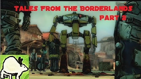 Loader Bot, Save Me! | Tales From the Borderlands | Episode 1: Zer0 Sum | Part 2