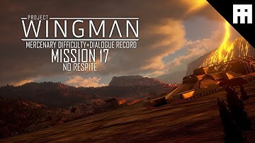 Project Wingman: Mission 17[NO RESPITE][MERCENARY Difficulty][PC-No commentary]