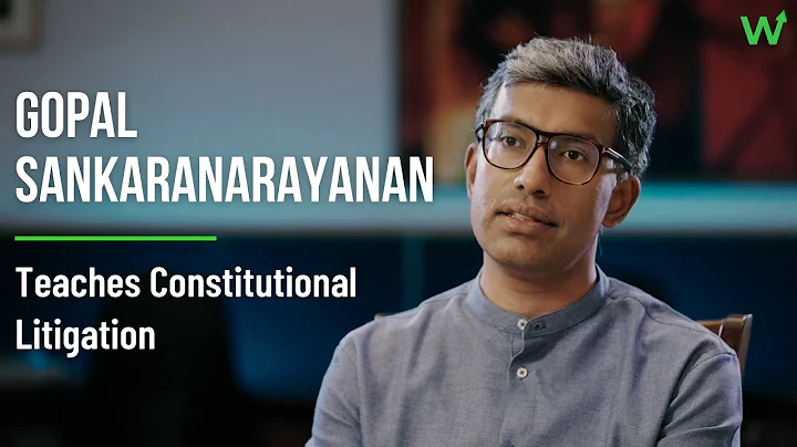 Gopal Sankaranarayanan Teaches Constitutional Litigation | Official Trailer | WorldWise