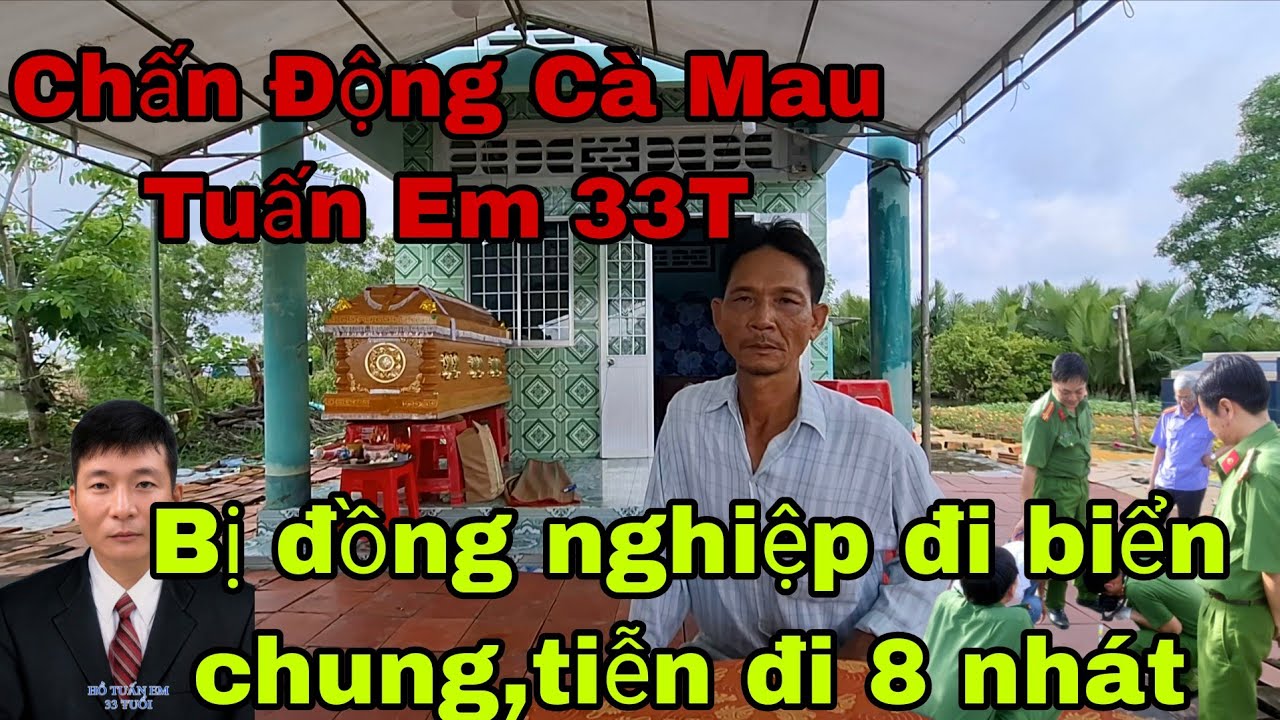 Chấn Động Cà Mau ! Em Trai Tuấn Em 33T,Đi Biển Bị Đồng Nghiệp Ra Tay 8 Nhát. Ướp X.ác 4 Ngày.