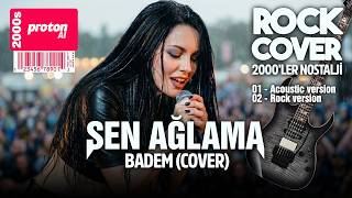 Sen Ağlama - Rock Cover (Badem) 2000Ler Nostaljik Şarkılar