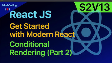 S02V13: Conditional Rendering - Part 2