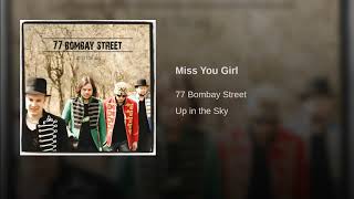 Video thumbnail of "77 Bombay Street - Miss You Girl"