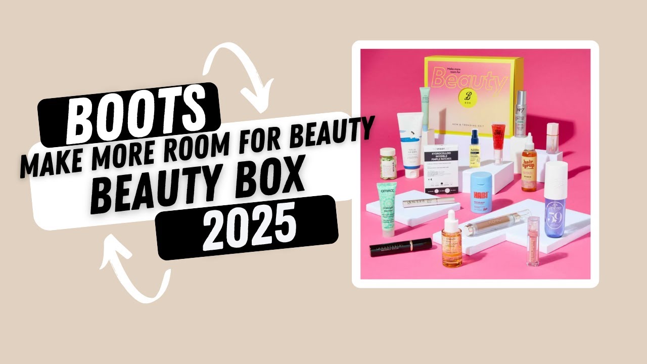 Boots Make More Room For Beauty Beauty Box 2025 #beautybox - YouTube