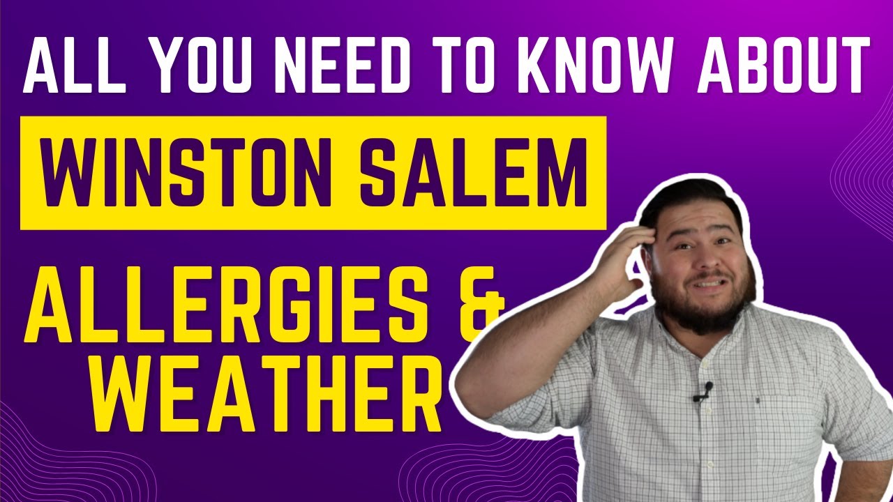 All You Need To Know About Allergies & Weather In Winston Salem North
