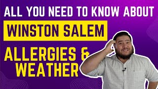 All You Need To Know About Allergies & Weather In Winston Salem North Carolina.