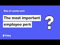 The Most Important Employee Perk (Remote Work Ep #7)