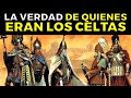 EL VERDADERO ORIGEN DE LOS ANTIGUOS CELTAS