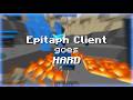 Epitaph Client goes HARD | epitaph.wtf