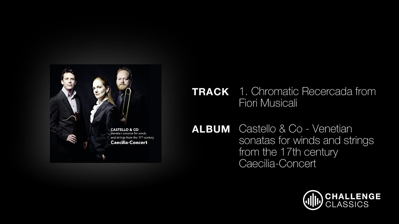 Caecilia Concert; Frescobaldi - Chromatic Recercada From Fiori Musicali