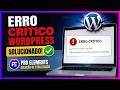 Site CAIU após atualizar Pro Elements? Corrija o erro crítico agora!