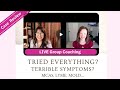 Tried Everything on Terrible Symptoms?