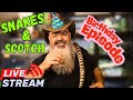 Birthday Edition of Snakes &amp; Scotch Livestream!