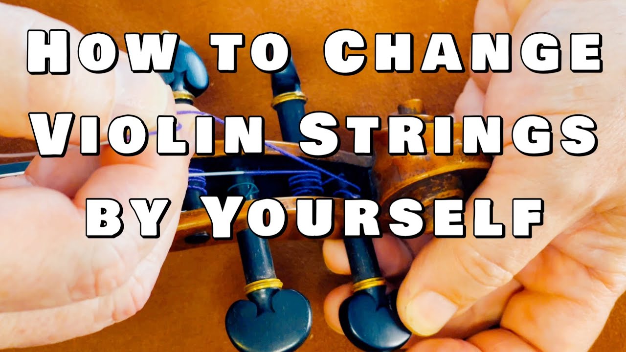 How to Change Violin Strings by Yourself - YouTube