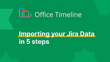 Import your Jira Data | Office Timeline