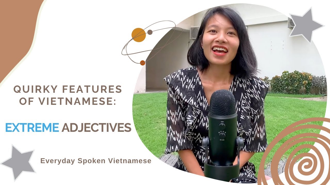 Quirky features of Vietnamese | EXTREME adjectives
