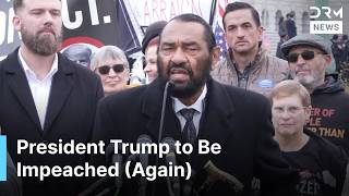 Full Presser Rep. Al Green Files Impeachment Resolution Against President Trump Ac1G