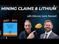 Mining Claims and Lithium Explained: With Attorney Justin Rammell