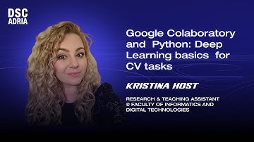 Google Colaboratory and  Python: Deep Learning basics for CV tasks | Kristina Host | DSC ADRIA 24