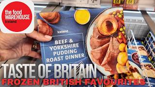 Taste of Britain! - Classic British Frozen Favourites at The Food Warehouse by Iceland