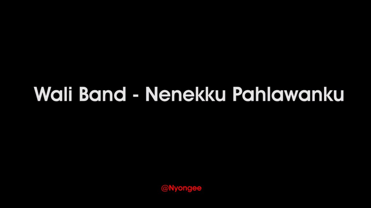 Wali Band - Nenekku Pahlawanku (Lirik Video)