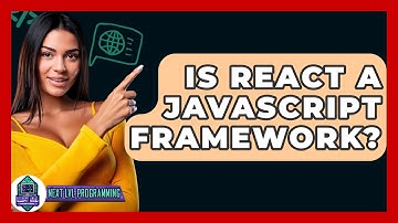 Is React A Javascript Framework? - Next LVL Programming