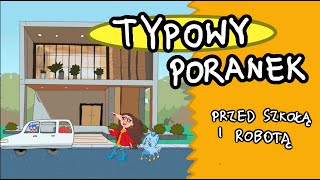 TYPOWY PORANEK PRZED SZKOŁĄ I ROBOTĄ