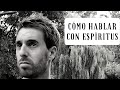 Déjame Contarte - Cómo Hablar con Espíritus