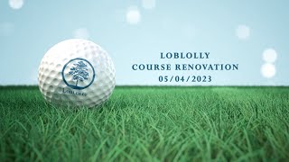 Update 1 | Loblolly Golf Course Renovation