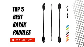 Best Kayak Paddles On Amazon / Top 5 Product ( Reviewed & Tested )