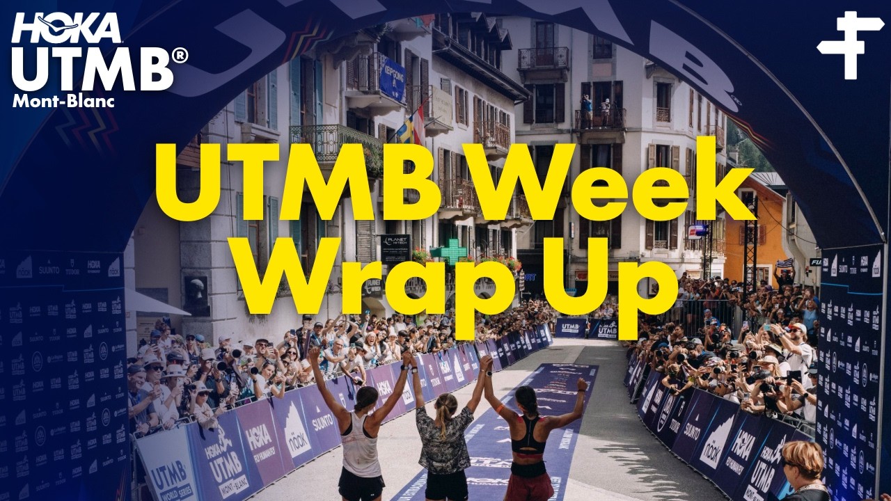 UTMB Week Wrap Up + CCC Recap | 2026 Edition
